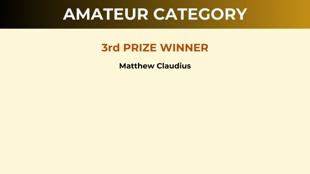 PCM COMPETITION AMATEUR CATEGORY 3RD WINNER -MATTHEW CLAUDIUS
